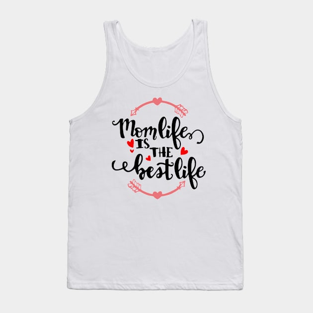 Mom Life is The Best Life Tank Top by the kratingdaeng